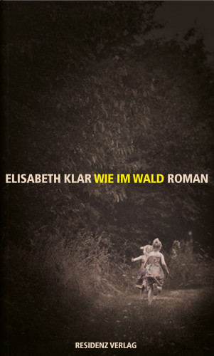 Elisabeth Klar: Wie im Wald