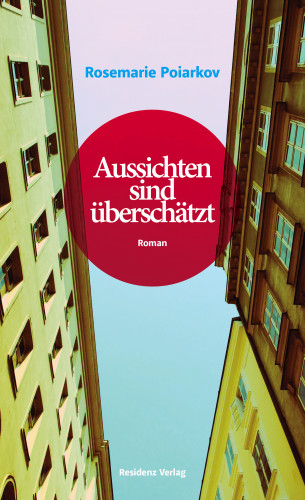 Rosemarie Poiarkov: Aussichten sind überschätzt