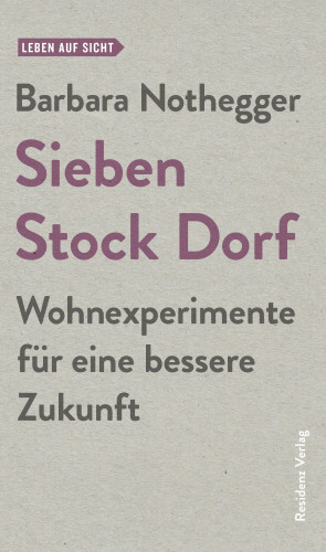 Barbara Nothegger: Sieben Stock Dorf