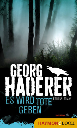 Georg Haderer: Es wird Tote geben