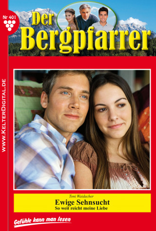 Toni Waidacher: Der Bergpfarrer 401 – Heimatroman