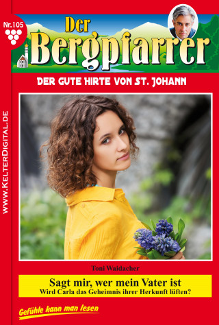 Toni Waidacher: Der Bergpfarrer 105 – Heimatroman