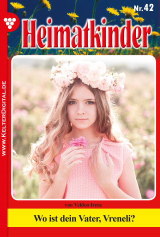 Irene von Velden: Heimatkinder 42 – Heimatroman