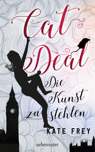 Kate Frey: Cat Deal - Die Kunst zu stehlen (Cat Deal, Bd. 1)