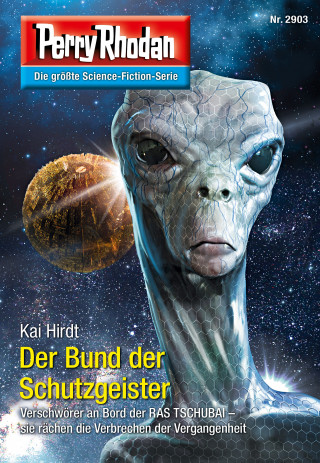 Kai Hirdt: Perry Rhodan 2903: Der Bund der Schutzgeister