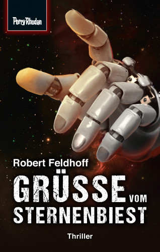 Robert Feldhoff: Space-Thriller 1: Grüße vom Sternenbiest