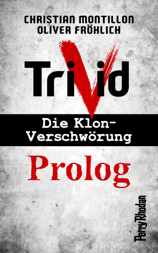 Christian Montillon, Oliver Fröhlich: Perry Rhodan-Trivid Prolog