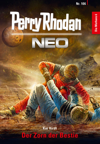 Kai Hirdt: Perry Rhodan Neo 106: Der Zorn der Bestie