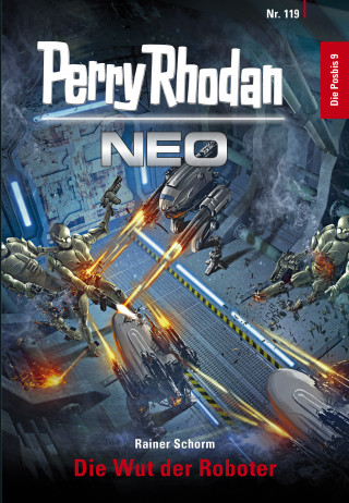 Rainer Schorm: Perry Rhodan Neo 119: Die Wut der Roboter