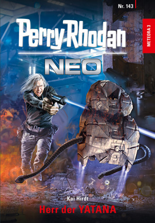 Kai Hirdt: Perry Rhodan Neo 143: Herr der YATANA