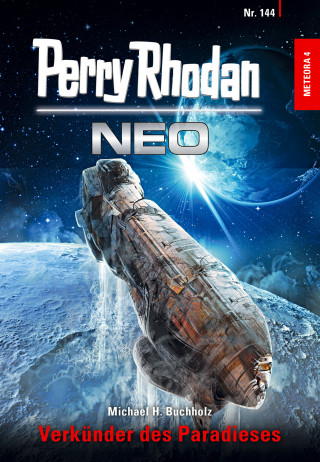 Michael H. Buchholz: Perry Rhodan Neo 144: Verkünder des Paradieses