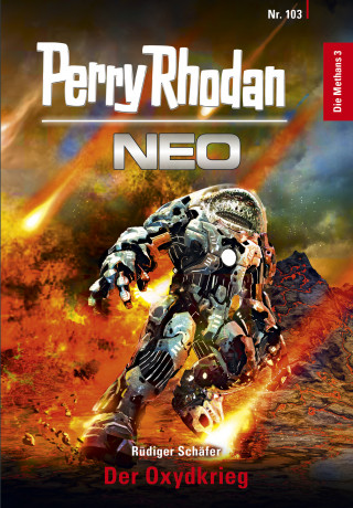 Rüdiger Schäfer: Perry Rhodan Neo 103: Der Oxydkrieg