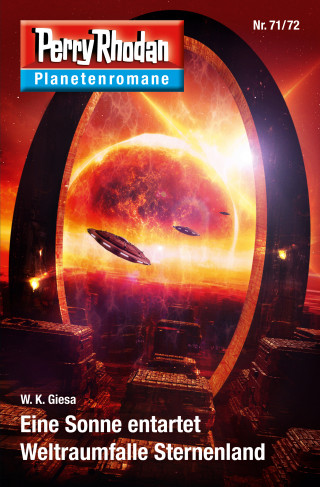W. K. Giesa: Planetenroman 71 + 72: Eine Sonne entartet / Weltraumfalle Sternenland