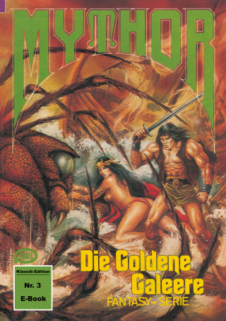 Paul Wolf: Mythor 3: Die Goldene Galeere