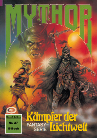 Paul Wolf: Mythor 27: Kämpfer der Lichtwelt