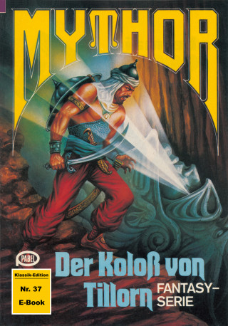 Peter Terrid: Mythor 37: Der Koloss von Tillorn