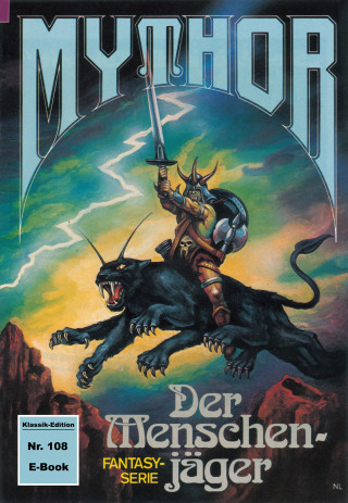 Horst Hoffmann: Mythor 108: Der Menschenjäger