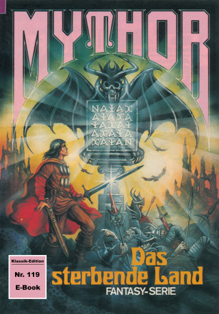 Paul Wolf: Mythor 119: Das sterbende Land