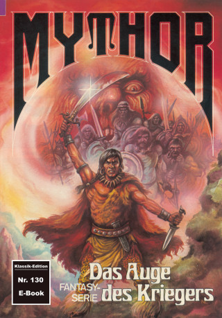 Hugh Walker: Mythor 130: Das Auge des Kriegers