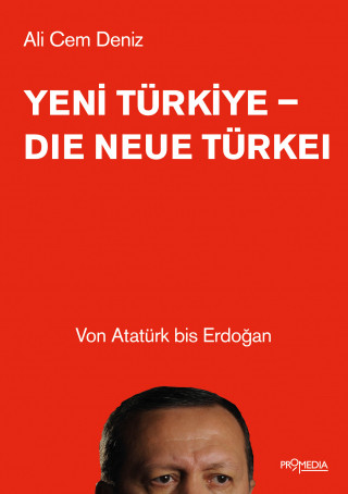 Ali Cem Deniz: Yeni Türkiye - Die neue Türkei