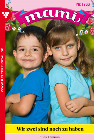 Giesela Reutling: Mami 1733 – Familienroman