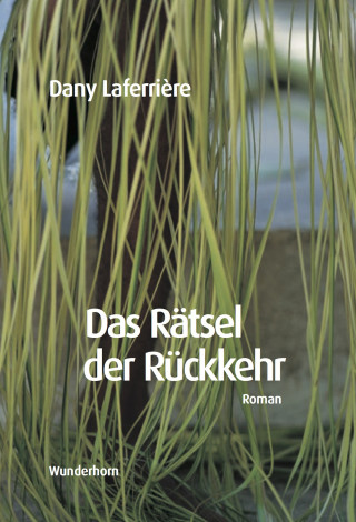 Dany Laferrière: Das Rätsel der Rückkehr