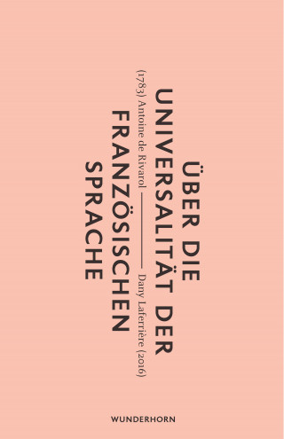 Antoine de Rivarol, Dany Laferrière: Über die Universalität der Französischen Sprache