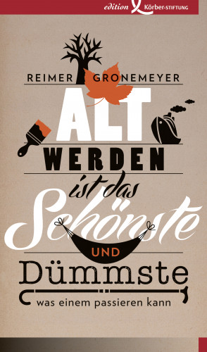 Reimer Gronemeyer: Altwerden ist das Schönste und Dümmste, was einem passieren kann