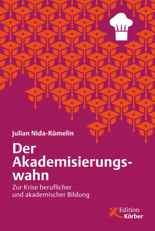 Julian Nida-Rümelin: Der Akademisierungswahn
