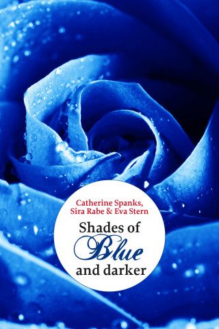 Catherine Spanks, Sira Rabe, Eva Stern: Shades of Blue