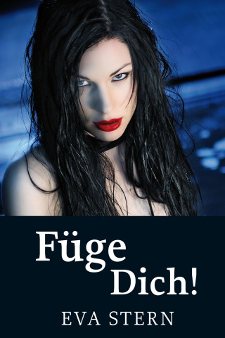 Eva Stern: Füge Dich!
