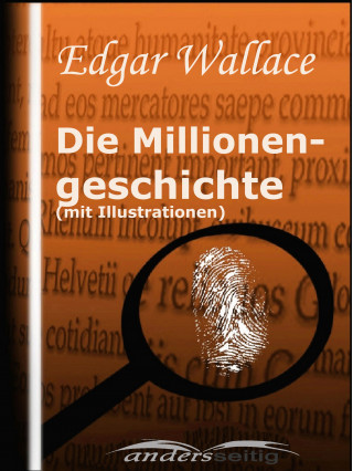 Edgar Wallace: Millionengeschichte (mit Illustrationen)