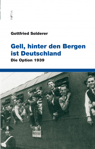 Gottfried Solderer: Gell, hinter den Bergen ist Deutschland