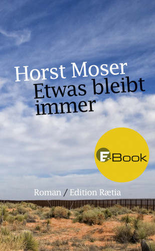 Horst Moser: Etwas bleibt immer