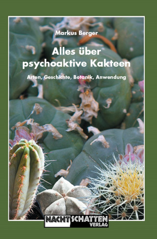 Markus Berger: Alles über psychoaktive Kakteen