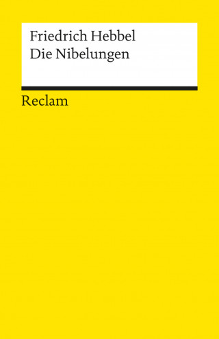 Friedrich Hebbel: Die Nibelungen