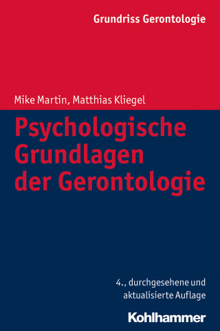 Mike Martin, Matthias Kliegel: Psychologische Grundlagen der Gerontologie