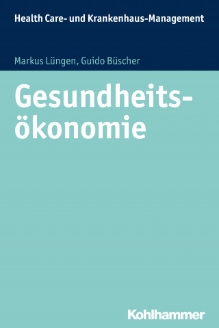 Markus Lüngen, Guido Büscher: Gesundheitsökonomie