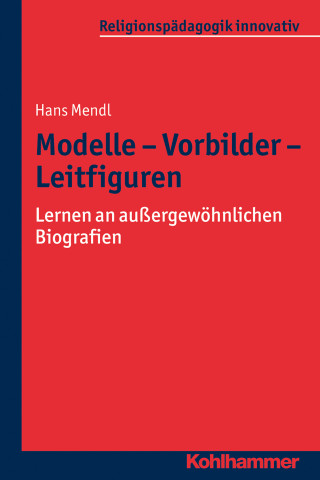 Hans Mendl: Modelle - Vorbilder - Leitfiguren