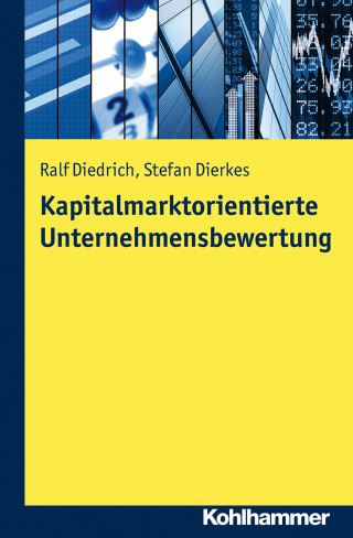 Ralf Diedrich, Stefan Dierkes: Kapitalmarktorientierte Unternehmensbewertung