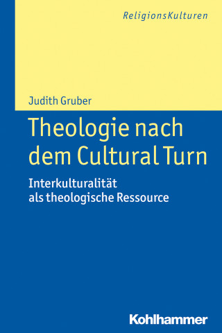 Judith Gruber: Theologie nach dem Cultural Turn