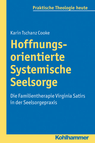 Karin Tschanz Cooke: Hoffnungsorientierte Systemische Seelsorge