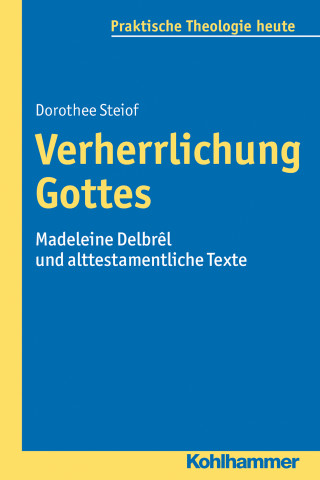 Dorothee Steiof: Verherrlichung Gottes