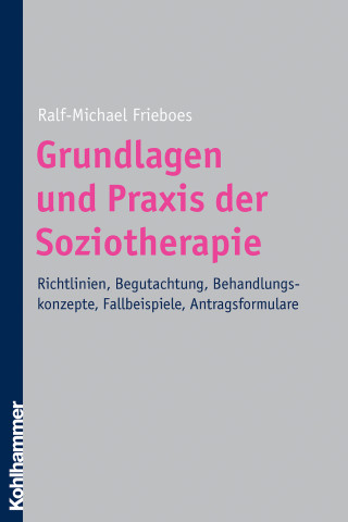 Ralf-Michael Frieboes: Grundlagen und Praxis der Soziotherapie