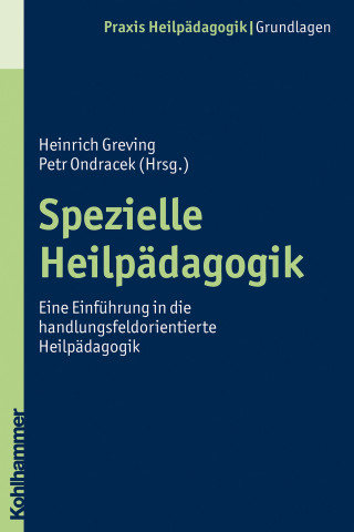 Heinrich Greving, Petr Ondracek: Spezielle Heilpädagogik