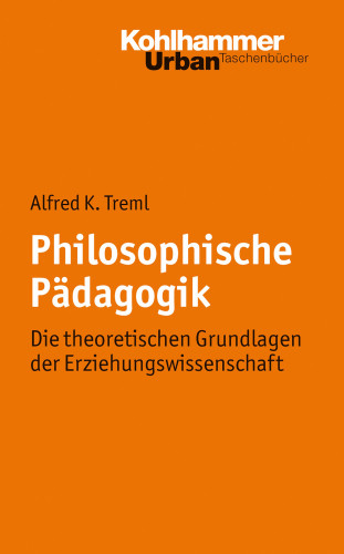 Alfred K. Treml: Philosophische Pädagogik