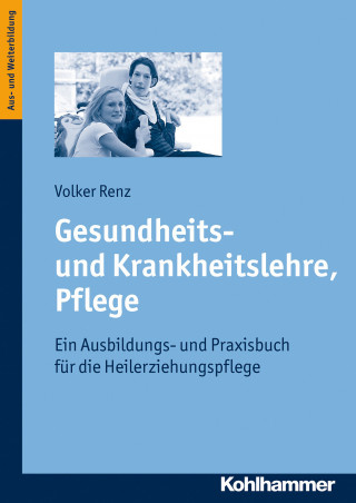 Volker Renz: Gesundheits- und Krankheitslehre, Pflege