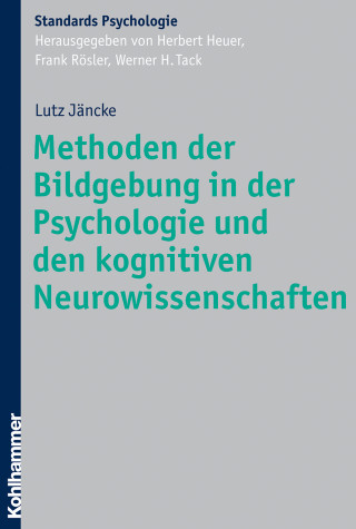 Lutz Jäncke: Methoden der Bildgebung in der Psychologie und den kognitiven Neurowissenschaften