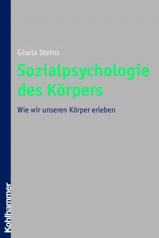 Gisela Steins: Sozialpsychologie des Körpers