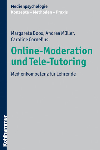 Margarete Boos, Andrea Müller, Caroline Cornelius: Online-Moderation und Tele-Tutoring